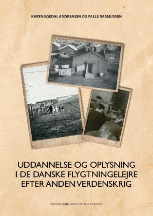 Forside af Uddannelse og oplysning i de danske flygtningelejre efter Anden Verdenskrig